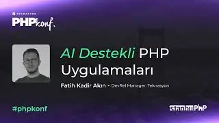 PHPKonf 2023 - Fatih Kadir Akın - AI Destekli PHP Uygulamaları