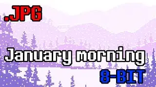 .jpg - January morning (8-bit, Nintendo MMC5, Famitracker, Chiptune)