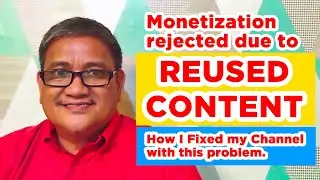 Monetization Rejected due to Reused Content | How I fixed my channel with this problem