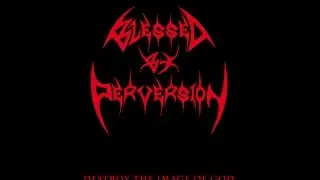 Blessed By Perversion - Spirit Sacrifice On The Altar Of God