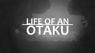 Roblox - Life of an Otaku (Act 1-3)