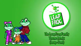 The LeapFrog Family Theme Remix