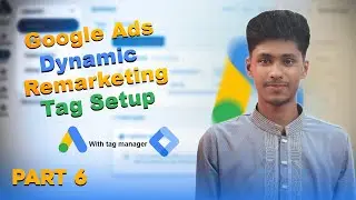 Google Ads Dynamic Remarketing Tag Setup with Google Tag Manage