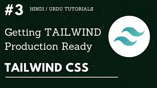 [#3] - Getting Tailwind CSS Ready for Production in React Project | Hindi / Urdu