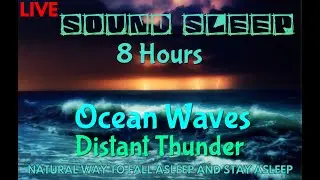 SOUNDS FOR SLEEP- Ocean Waves/Distant Thunder (no music) IN STEREO (8 HOURS)