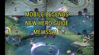 [MOBILE LEGENDS] HOW TO PLAY THE NEW HERO MELISSA | FEBRUARY 2022 | TUTORIAL