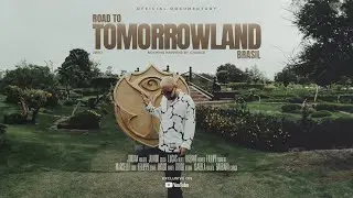 ROAD TO TOMORROWLAND BRASIL | DOCUMENTÁRIO OFICIAL