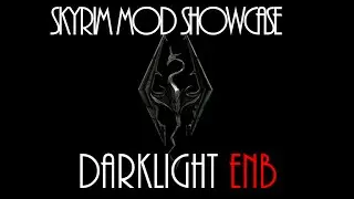 Skyrim | Best ENB | Darklight ENB