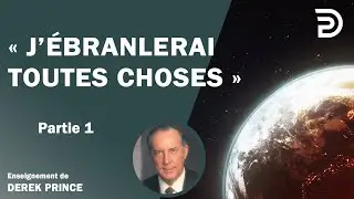 J’ébranlerai toutes choses | Partie 1