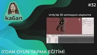 UNITY C# OYUN GELİŞTİRME EĞİTİMİ - 32:Unity3D - 3D Animasyon