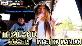 Inget Ka Mantan Thailand Style [COVER VERSION]