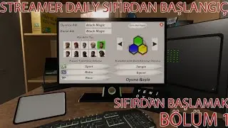 OYUNA SIFIRDAN BAŞLIYORUZ // STREAMER DAILY SIFIRDAN BAŞLANGIÇ #1