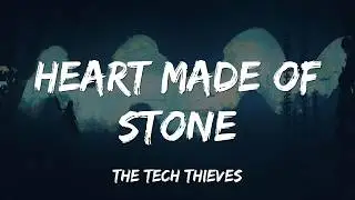 The Tech Thieves - Heart Made of Stone LYRICS