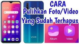 Cara Memulihkan Foto/Video Yang Terhapus Di Hp VIVO
