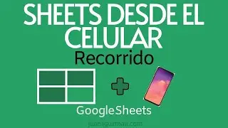 GOOGLE SHEETS desde el celular - Recorrido de la interfase y las opciones principales