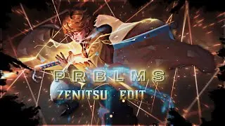 「PRBLMS」- Zenitsu -  Amv/Edit ✨ - Preset  +  Remake clips !