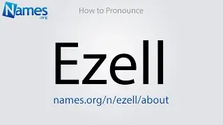 How to Pronounce Ezell