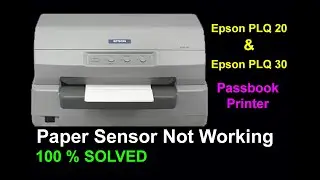 Epson PLQ 20 & PLQ 30 Passbook Printer Paper Sensor Not Working