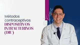 Métodos Contraceptivos: Dispositivos Intrauterinos (DIUs)