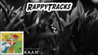 K.A.A.N. - Chappelle Shit