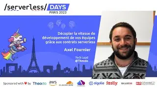Décupler la vitesse de développement de vos équipes grâce aux contrats serverless - Axel Fournier