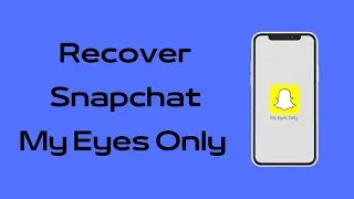 How to Recover Snapchat My Eyes Only Password Without Losing Everything