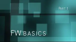 FW basics: Part 1