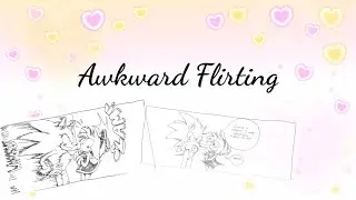 Awkward flirting | sonamy comic