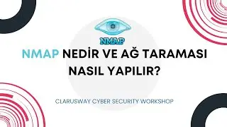 Nmap Nedir ve Ağ Taraması Nasıl Yapılır? | Clarusway Cyber Security Workshop
