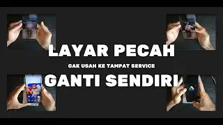 Ganti Layar Hanphone Pecahmu Sendiri | Gampang | Mudah