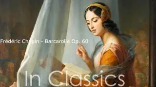 In Classics: Frédéric Chopin - Barcarolle Op. 60
