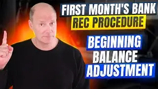 First Month Bank Rec Procedures Beginning Balance Adjustment