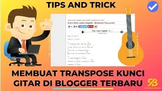 UPDATE ! Cara Membuat Transpose Chord Kunci Dasar Gitar Sesuai Kebutuhan di Blogger/Website Terbaru