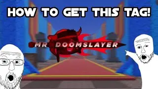 How to get the Mr Doomslayer Tag in the Doomspire Defense Rewritten Update!