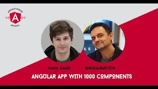 Angular Master Podcast 19: Angular app with 1000 components by Kamil Gałek