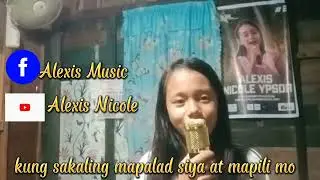 May kahati Pala Ako | Annabelle Rivas cover by: Alexis Nicole