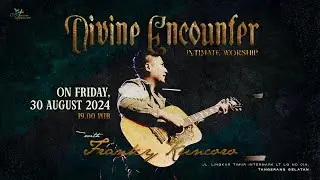 DIVINE ENCOUNTER WORSHIP NIGHT WITH PS. FRANKY KUNCORO | 30 AGUSTUS 2024