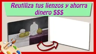 Reutiliza tu Lienzo para ahorrar $$$!🎨🖌