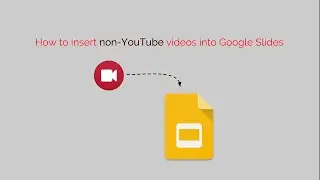How to Insert Non-YouTube Videos Into Google Slides