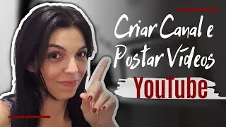 Como CRIAR canal  e POSTAR Vídeo protegido no YOUTUBE de forma RÁPIDA - Nina Grisi
