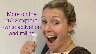 11/12 explorer and wrist activation