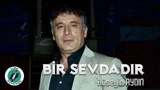 Hüseyin AYDIN(Çayan) - Bir Sevdadır [2020]