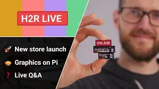 Pins on sale, H2R Graphics on the Pi and your questions answered // H2R Live