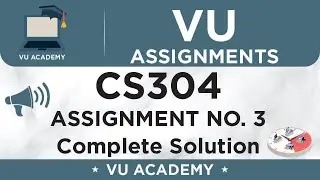 CS304 Assignment No. 3 Fall 2020 Solution by VU ACADEMY
