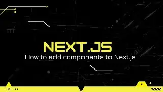 Next.js Tutorial #5: How to add components to Next.js