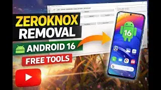 ZeroKnox Removal Tool v2.4 Explained | Android 16 Support & How to Use