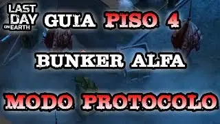 GUIA PISO 4 BUNKER ALFA MODO PROTOCOLO | LAST DAY ON EARTH: SURVIVAL | Nashu