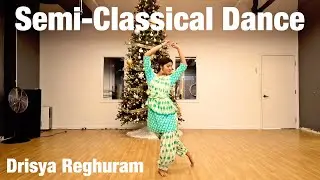 SEMI-CLASSICAL DANCE | Drisya Reghuram