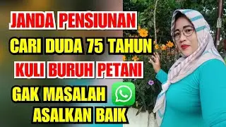 JANDA KAYA CARI JODOH SEUMURAN,DUDA TUA BAWA ANAK GAK MASALAH ASALKAN SETIA DAN TIDAK MODUS