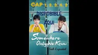 EXCLUSIVE MEMORY / SOMEWHERE ONLY WE KNOW: 独家记忆 DRAMA CHINO 2019  💖EP. 1,2,3,4,5 SUB ESPAÑOL